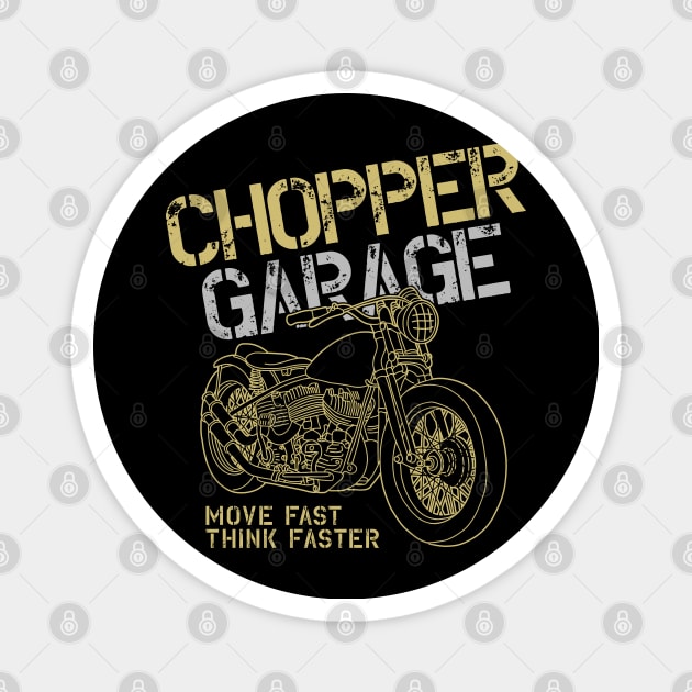 Chopper Garage - move fast think faster Magnet by Macphisto Shirts